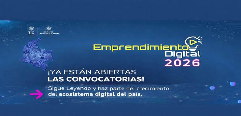 Convocatorias del programa Emprendimiento Digital 2026 fortalecen ecosistemas regionales y empresas tecnológicas en Colombia